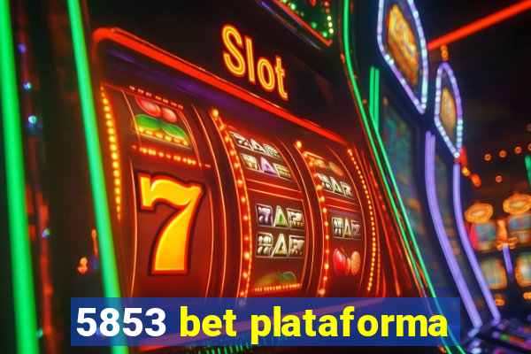 5853 bet plataforma